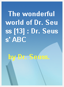 The wonderful world of Dr. Seuss [13] : Dr. Seuss
