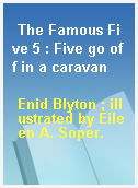 The Famous Five 5 : Five go off in a caravan