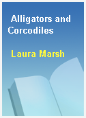 Alligators and Corcodiles