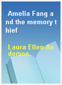 Amelia Fang and the memory thief