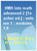 HMH into math advanced 2 [Teacher ed.] : volume 1 : modules 1-9