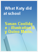 What Katy did at school