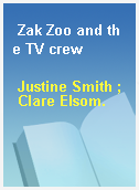 Zak Zoo and the TV crew