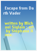Escape from Darth Vader