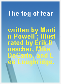 The fog of fear