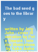 The bad seed goes to the library