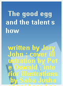 The good egg and the talent show