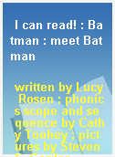 I can read! : Batman : meet Batman
