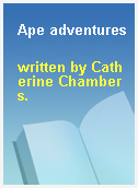 Ape adventures