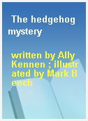 The hedgehog mystery