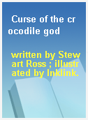 Curse of the crocodile god