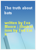 The truth about bats