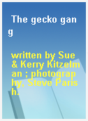 The gecko gang