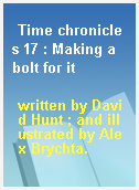 Time chronicles 17 : Making a bolt for it