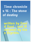 Time chronicles 16 : The stone of destiny