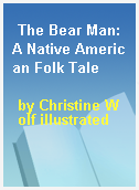 The Bear Man:A Native American Folk Tale