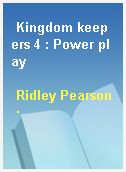 Kingdom keepers 4 : Power play