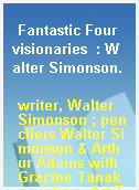 Fantastic Four visionaries  : Walter Simonson.
