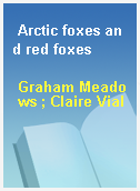 Arctic foxes and red foxes