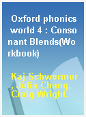 Oxford phonics world 4 : Consonant Blends(Workbook)