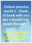 Oxford phonics world 4 : Student book with reader e-book(Consonant Blends)