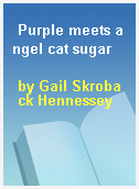 Purple meets angel cat sugar