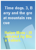 Time dogs. 3, Barry and the great mountain rescue