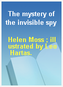 The mystery of the invisible spy