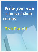 Write your own science-fiction stories