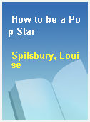 How to be a Pop Star