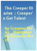 The Creeper Diaries  : Creeper