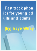 Fast track phonics for young adults and adults