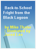 Back-to-School Fright from the Black Lagoon