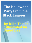 The Halloween Party From the Black Lagoon