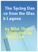 The Spring Dance from the Black Lagoon