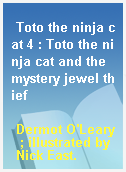 Toto the ninja cat 4 : Toto the ninja cat and the mystery jewel thief