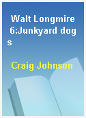 Walt Longmire  6:Junkyard dogs