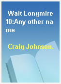 Walt Longmire 10:Any other name
