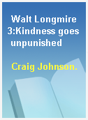 Walt Longmire 3:Kindness goes unpunished
