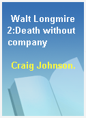 Walt Longmire 2:Death without company