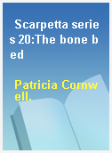 Scarpetta series 20:The bone bed