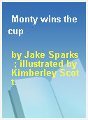 Monty wins the cup