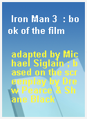 Iron Man 3  : book of the film