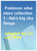 Pokémon adventure collection 1 : Ash