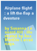 Airplane flight!  : a lift-the-flap adventure