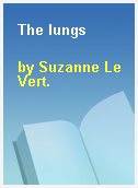 The lungs