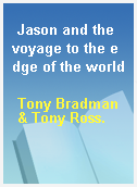 Jason and the voyage to the edge of the world