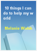10 things I can do to help my world