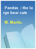 Pandas  : the large bear cats