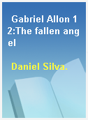 Gabriel Allon 12:The fallen angel